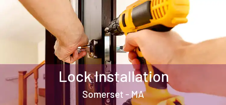 Lock Installation Somerset - MA