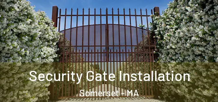 Security Gate Installation Somerset - MA